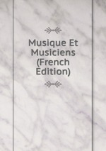 Musique Et Musiciens (French Edition)
