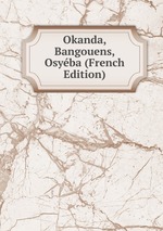 Okanda, Bangouens, Osyba (French Edition)