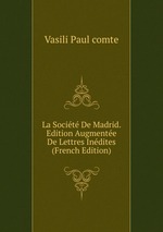 La Socit De Madrid. Edition Augmente De Lettres Indites (French Edition)