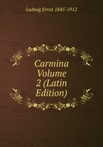 Carmina Volume 2 (Latin Edition)
