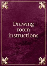 Drawing room instructions