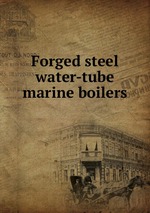 Forged steel water-tube marine boilers