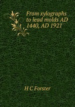 From xylographs to lead molds AD 1440, AD 1921