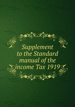 Supplement to the Standard manual of the income Tax 1919