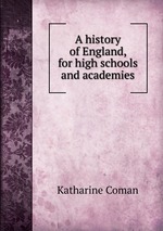A history of England, for high schools and academies