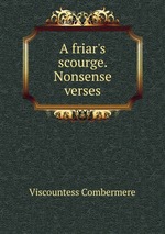 A friar`s scourge. Nonsense verses