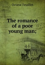 The romance of a poor young man;