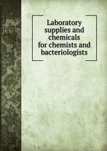 Laboratory supplies and chemicals for chemists and bacteriologists