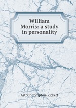 William Morris: a study in personality