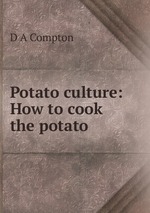 Potato culture: How to cook the potato