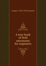 A text-book of field astronomy for engineers