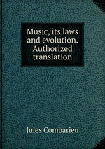 Music, its laws and evolution. Authorized translation