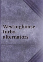 Westinghouse turbo-alternators