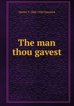 The man thou gavest