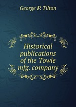 Historical publications of the Towle mfg. company