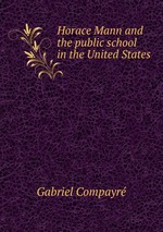 Horace Mann and the public school in the United States