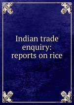 Indian trade enquiry: reports on rice