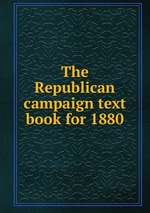The Republican campaign text book for 1880