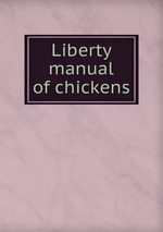 Liberty manual of chickens