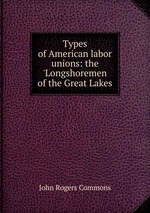 Types of American labor unions: the `Longshoremen of the Great Lakes