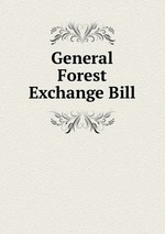 General Forest Exchange Bill