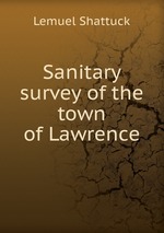 Sanitary survey of the town of Lawrence