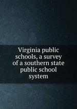 Virginia public schools, a survey of a southern state public school system
