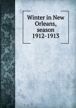 Winter in New Orleans, season 1912-1913