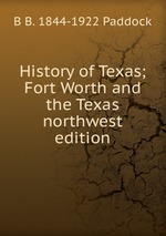 History of Texas; Fort Worth and the Texas northwest edition