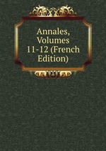 Annales, Volumes 11-12 (French Edition)