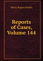Reports of Cases, Volume 144