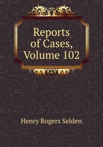 Reports of Cases, Volume 102