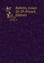 Bulletin, Issues 20-29 (French Edition)
