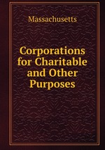 Corporations for Charitable and Other Purposes
