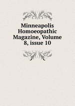 Minneapolis Homoeopathic Magazine, Volume 8, issue 10