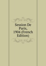 Session De Paris, 1904 (French Edition)