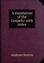 A translation of the Gospels: with notes
