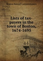 Lists of tax-payers in the town of Boston, 1674-1695