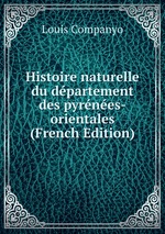 Histoire naturelle du dpartement des pyrnes-orientales (French Edition)