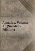 Annales, Volume 11 (Swedish Edition)