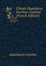 Chants Populaires Du Pays Castrais (French Edition)