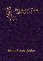 Reports of Cases, Volume 172