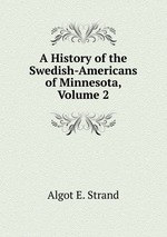 A History of the Swedish-Americans of Minnesota, Volume 2