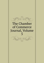 The Chamber of Commerce Journal, Volume 5
