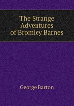 The Strange Adventures of Bromley Barnes