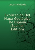 Explicacin Del Mapa Geolgico De Espaa (Spanish Edition)