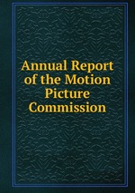 Annual Report of the Motion Picture Commission