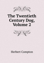 The Twentieth Century Dog, Volume 2