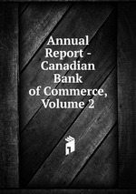 Annual Report - Canadian Bank of Commerce, Volume 2