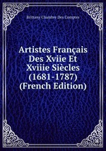 Artistes Franais Des Xviie Et Xviiie Sicles (1681-1787) (French Edition)